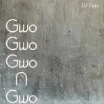 DJ CORA – Gwo Gwo Gwo Ngwo