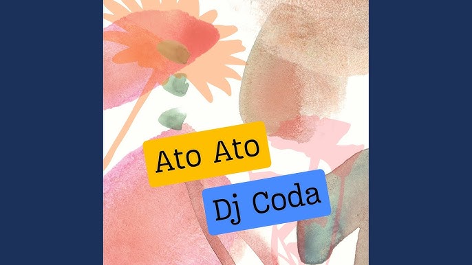 DJ Coda – Ato Ato