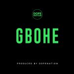 DopeNation – Gbohe