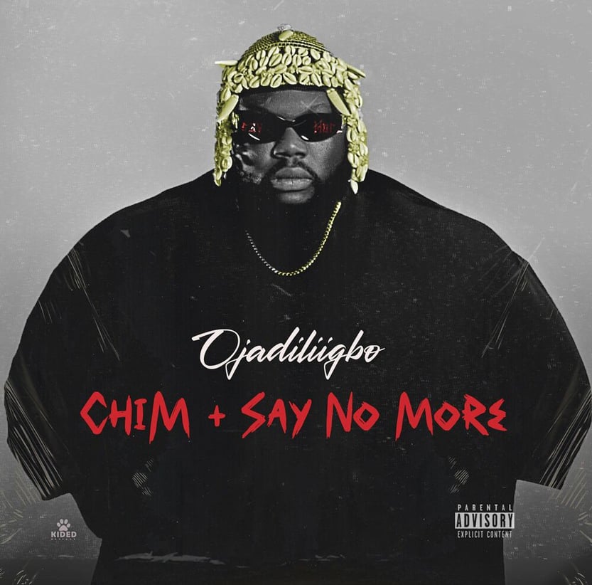 Ojadiligbo – Say No More