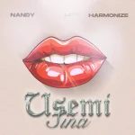 Nandy – Usemi Sina Ft. Harmonize