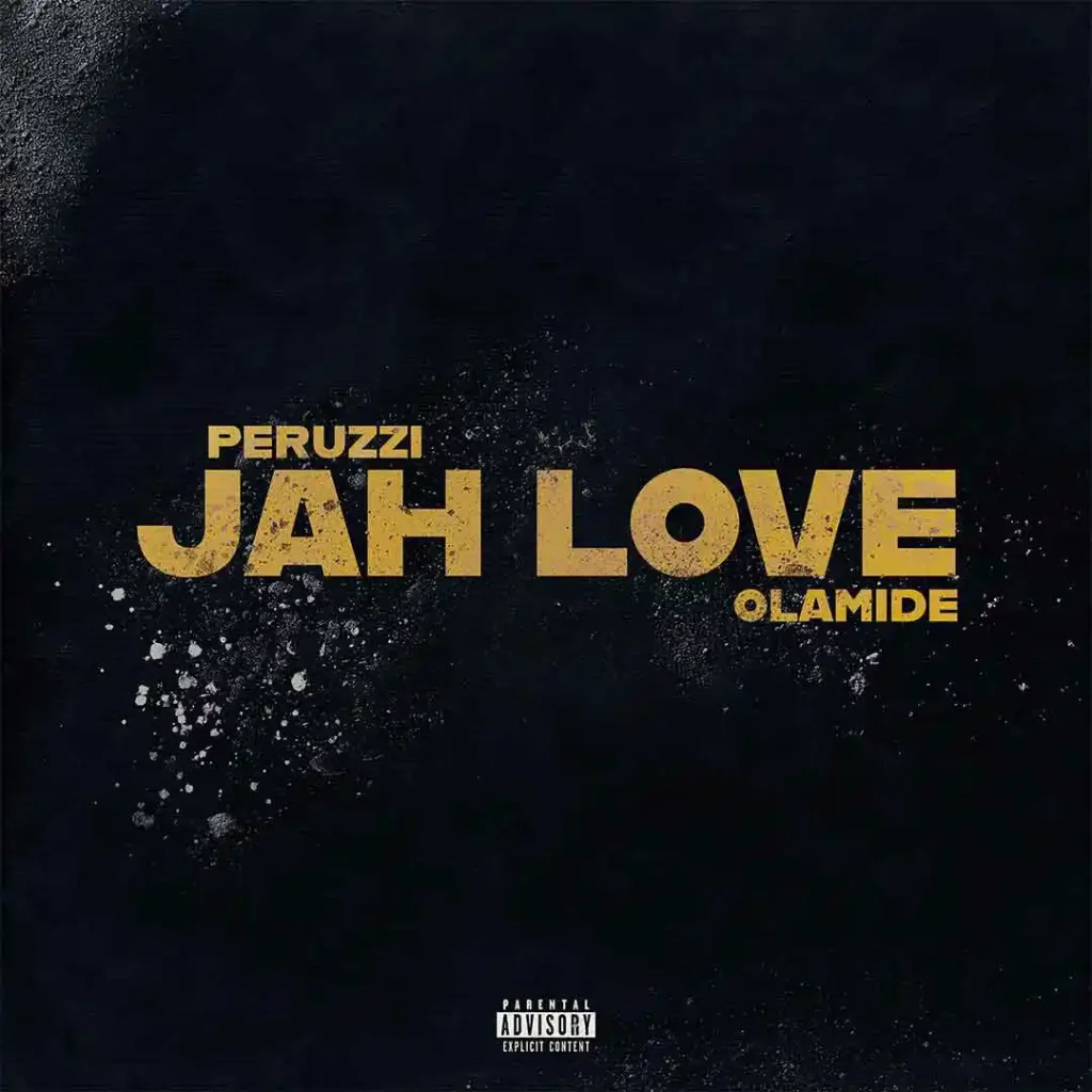 Peruzzi – Jah Love Ft. Olamide