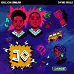 Billion Solar – Jo Ft. DJ YK