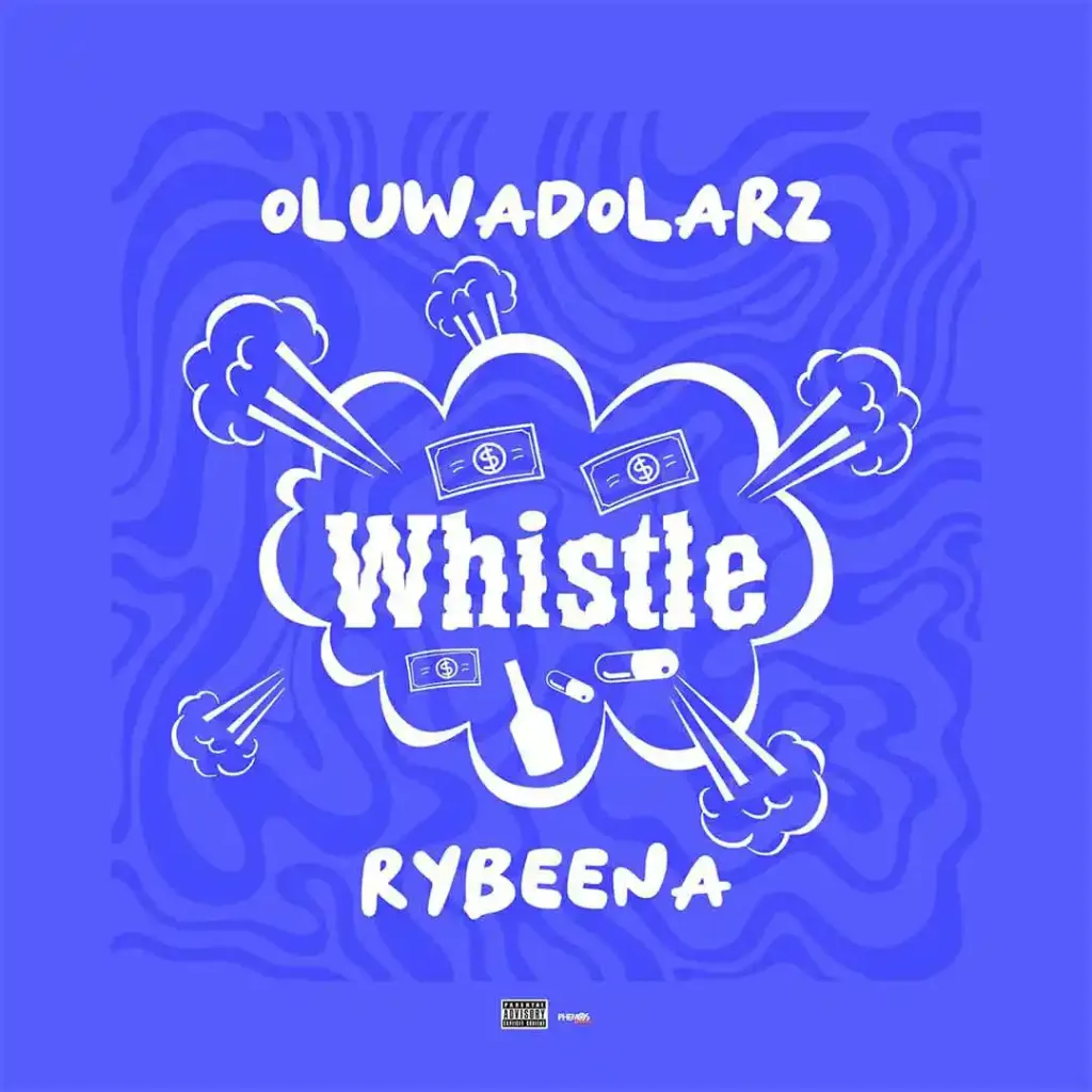 Oluwadolarz – Whistle Ft. Rybeena