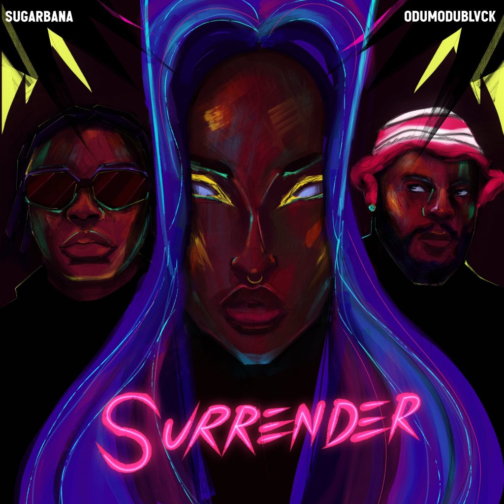 Sugarbana – Surrender Ft. ODUMODUBLVCK