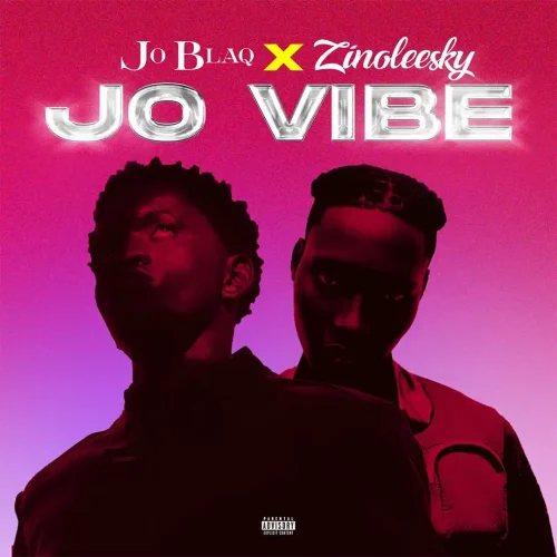 Joblaq – Jo Vibe Remix Ft. Zinoleesky